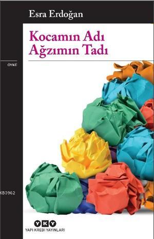 Kocamın Adı Ağzımın Tadı | Esra Erdoğan | Yapı Kredi Yayınları ( YKY )