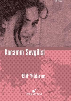 Kocamın Sevgilisi | Elif Yıldırım | Öteki Yayınevi