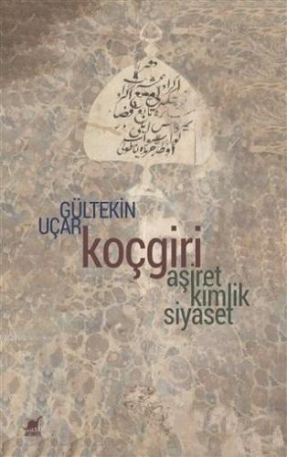 Koçgiri; Aşiret, Kimlik, Siyaset | Gültekin Uçar | Ayrıntı Yayınları