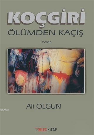 Koçgiri - Ölümden Kaçış | Ali Olgun | İmleç Kitap