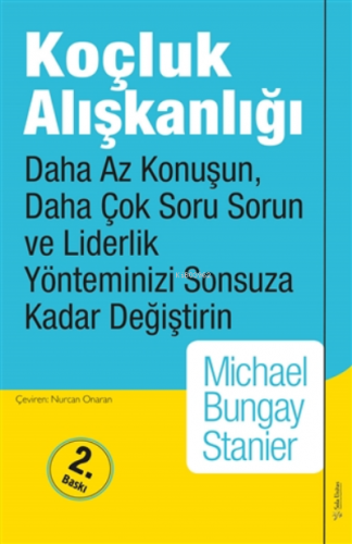 Koçluk Alışkanlığı;Daha Az Konuşun, Daha Çok Soru Sorun Ve Liderlik Yö