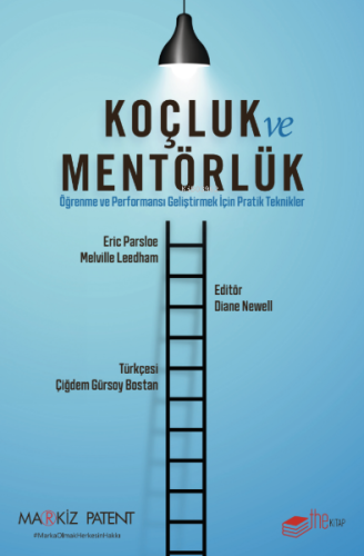 Koçluk ve Mentörlük ;Öğrenme ve Performansı Geliştirmek İçin Pratik Te