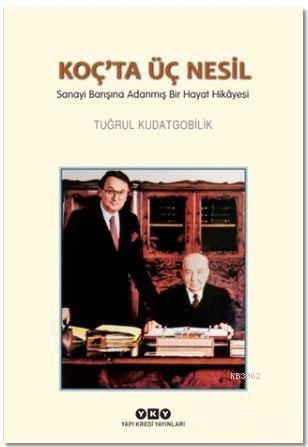 Koç'ta Üç Nesil; Sanayi Barışına Adanmış Bir Hayat Hikayesi | Tuğrul K