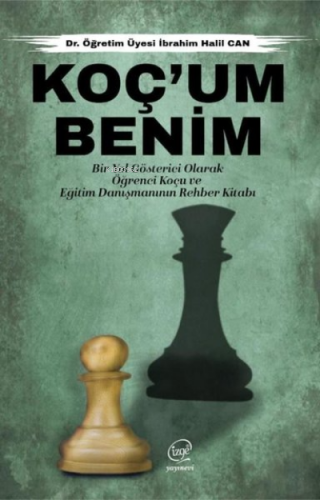 Koç'um Benim: Bir Yol Gösterici Olarak Öğrenci Koçu ve Eğitim Danışman