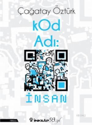 Kod Adı: İnsan | Çağatay C. Öztürk | İnkılâp Kitabevi