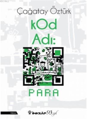 Kod Adı: Para | Çağatay C. Öztürk | İnkılâp Kitabevi