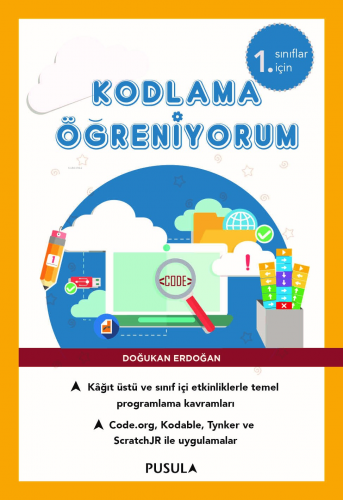 Kodlama Öğreniyorum-1. Sınıflar için 4.Baskı | Doğukan Erdoğan | Pusul