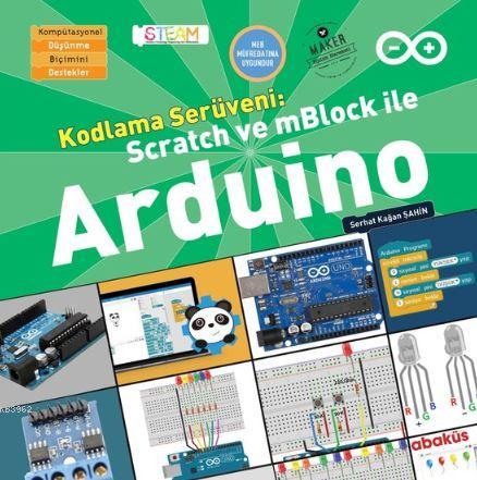 Kodlama Serüveni: Scratch ve mBlock ile Arduino | Serhat Kağan Şahin |