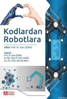 Kodlardan Robotlara | Ozan Şenkal | Pegem Akademi Yayıncılık