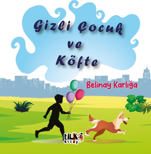 Köfte ve Gizli Çocuk | Belinay Karlığa | Tilki Kitap