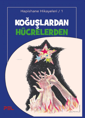 Koğuşlardan Hücrelerden | Kolektif | Pel Yayınları