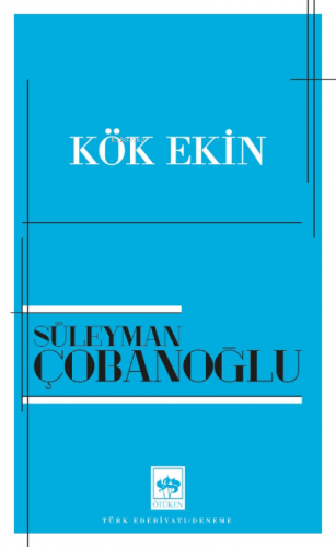 Kök Ekin | Süleyman Çobanoğlu | Ötüken Neşriyat