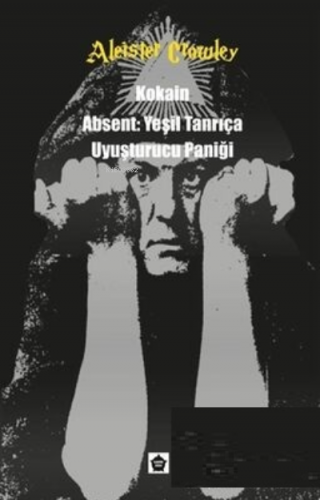 Kokain-Absent-Yeşil Tanrıça Uyuşturucu Paniği | Aleister Crowley | Gan