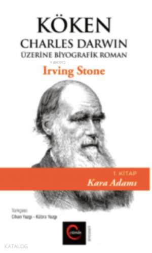 Köken ;Charles Darwin Üzerine Biyografik Roman 1. Kitap Kara Adamı | I