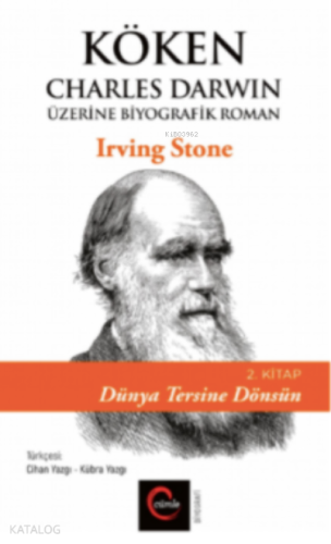 Köken;Charles Darwin Üzerine Biyografik Roman 2. Kitap- Dünya Tersine 