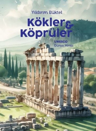 Kökler & Köprüler | Yıldırım Büktel | Final Kültür Sanat Yayınları