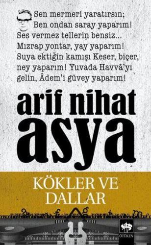 Kökler ve Dallar | Arif Nihat Asya | Ötüken Neşriyat