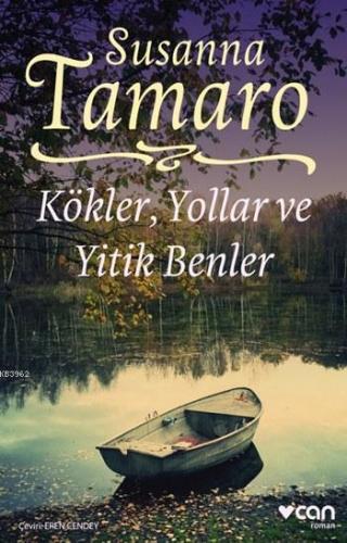 Kökler, Yollar ve Yitik Benler | Susanna Tamaro | Can Yayınları