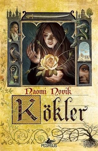 Kökler | Naomi Novik | Pegasus Yayıncılık