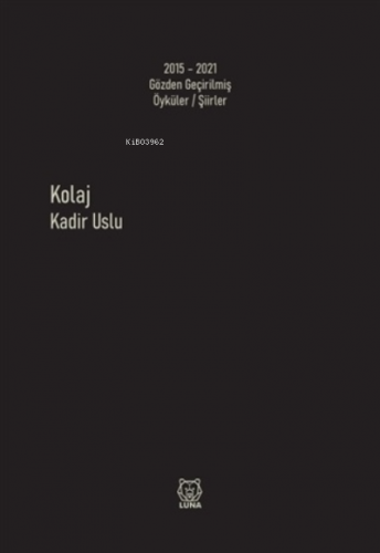 Kolaj | Kadir Uslu | Luna Yayınları