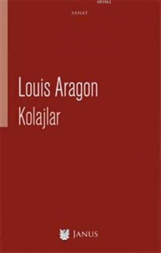 Kolajlar | Louis Aragon | Janus Yayınları