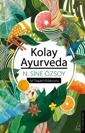 Kolay Ayurveda | N. Sine Özsoy | Destek Yayınları