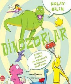 Kolay Bilim - Dinozorlar; Kolay Bilim Serisi, 8 - 11 Yaş | Jo Connor |