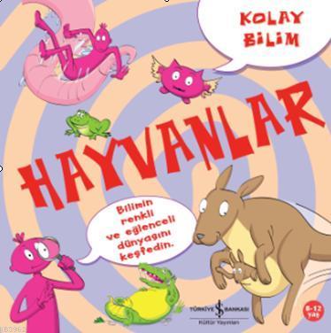 Kolay Bilim Hayvanlar | Sevgi Atlıhan | Türkiye İş Bankası Kültür Yayı