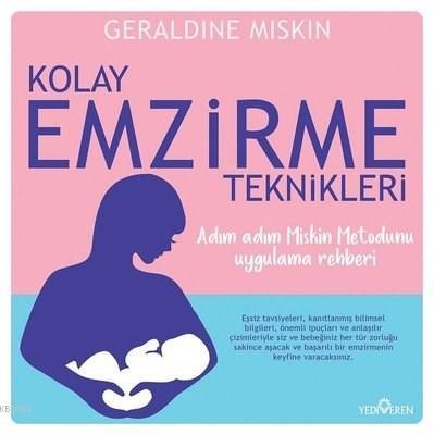 Kolay Emzirme Teknikleri | Geraldine Miskin | Yediveren Yayınları