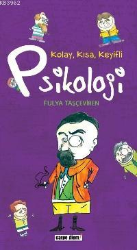 Kolay, Kısa, Keyifli Psikoloji | Fulya Taşçeviren | Carpe Diem Kitap