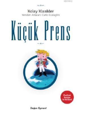 Kolay Klasikler Küçük Prens | Carlo Scataglini | Doğan Çocuk