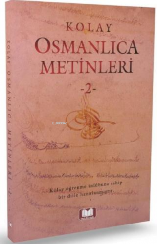 Kolay Osmanlıca Metinleri 2 | Mustafa Köseoğlu | Kitap Kalbi Yayıncılı