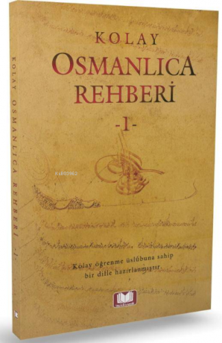 Kolay Osmanlıca Rehberi 1 | Mustafa Köseoğlu | Kitap Kalbi Yayıncılık