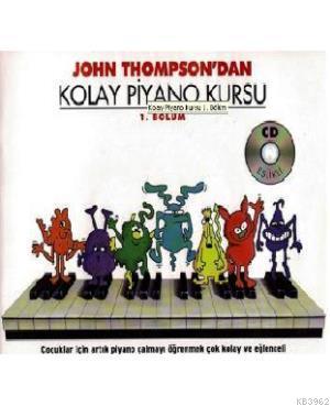 Kolay Piyano Kursu - 1. Bölüm | John Thompson | Portemem Yayıncılık