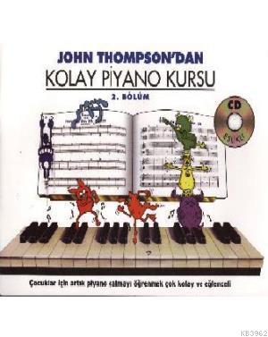 Kolay Piyano Kursu - 2. Bölüm | John Thompson | Portemem Yayıncılık