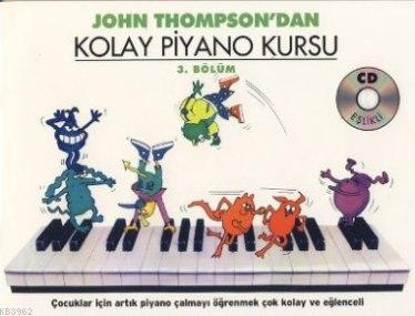 Kolay Piyano Kursu - 3. Bölüm | John Thompson | Portemem Yayıncılık