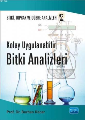 Kolay Uygulanabilir Bitki Analizleri; Bitki, Toprak ve Gübre Analizler