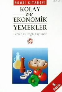 Kolay ve Ekonomik Yemekler | Leman Cılızoğlu Eryılmaz | Remzi Kitabevi