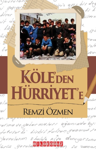 Köle’den Hürriyet’e | Remzi Özmen | Bilge Oğuz Yayınları