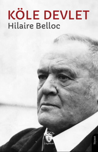 Köle Devlet | Hilaire Belloc | Dorlion Yayınevi