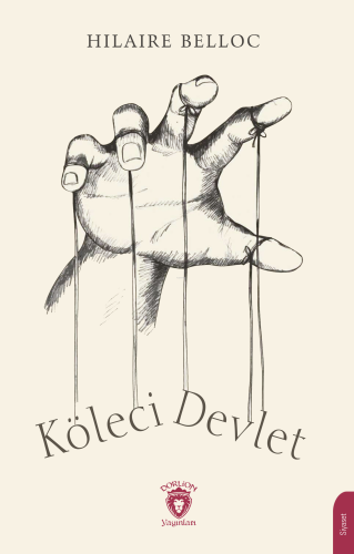 Köleci Devlet | Hilaire Belloc | Dorlion Yayınevi