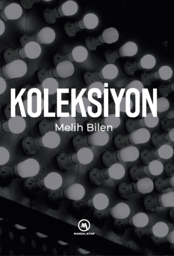 Koleksiyon | Melih Bilen | Mandal Kitap