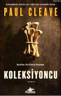 Koleksiyoncu; Katiller Katillerin Peşinde | Paul Cleave | Pegasus Yayı