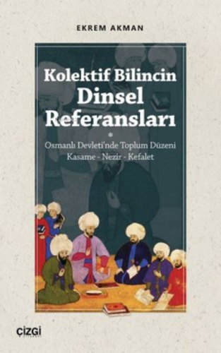 Kolektif Bilincin Dinsel Referansları;Osmanlı Devleti'nde Toplum Düzen