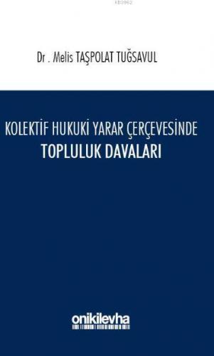 Kolektif Hukuki Yarar Çerçevesinde Topluluk Davaları | Melis Taşpolat 