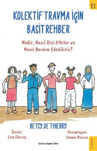 Kolektif Travma için Basit Rehber;Nedir, Nasıl Bizi Etkiler ve Nasıl Y