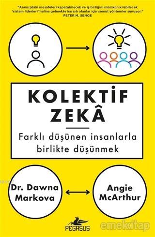 Kolektif Zeka Farklı Düşünen İnsanlarla Birlikte Düşünmek | Dawna Mark