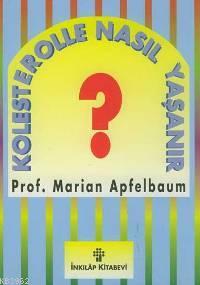 Kolesterolle Nasıl Yaşanır? | Miriam Apfelbaum | İnkılâp Kitabevi