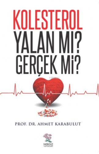 Kolestrol Yalan mı ? Gerçek mi? | Ahmet Karabulut | Nergiz Yayınları