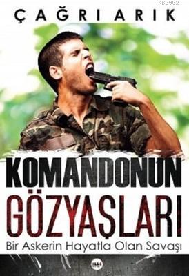 Komandonun Gözyaşları | Çağrı Çarıkçı | Tilki Kitap